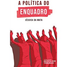 A POLÍTICA DO ENQUADRO