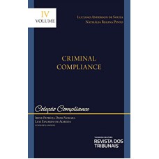 CRIMINAL COMPLIANCE - COLEÇÃO COMPLIANCE - VOLUME 4