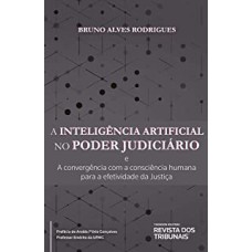 A INTELIGÊNCIA ARTIFICIAL NO PODER JUDICIÁRIO