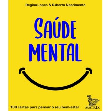 SAÚDE MENTAL: 100 CARTAS PARA PENSAR O SEI BEM-ESTAR