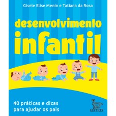 DESENVOLVIMENTO INFANTIL: 40 PRÁTICAS E DICAS PARA AJUDAR OS PAIS