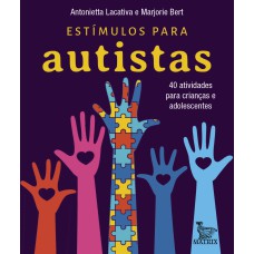 ESTÍMULOS PARA AUTISTAS: 40 ATIVIDADES PARA CRIANÇAS E ADOLESCENTES