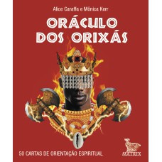 ORÁCULO DOS ORIXÁS: 50 CARTAS DE ORIENTAÇÃO ESPIRITUAL