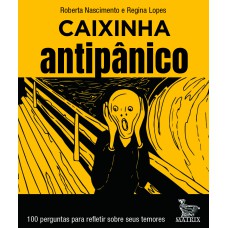 CAIXINHA ANTIPÂNICO: 100 PERGUNTAS PARA REFLETIR SOBRE OS SEUS TEMORES