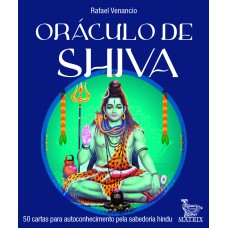 ORÁCULO DE SHIVA: 50 CARTAS PARA AUTOCONHECIMENTO PELA SABEDORIA HINDU