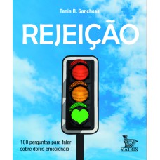 REJEIÇÃO: 100 PERGUNTAS PARA FALAR SOBRE DORES EMOCIONAIS