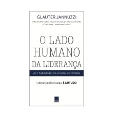 O LADO HUMANO DA LIDERANÇA: AS 7 HABILIDADES DE UM LÍDER DE VERDADE