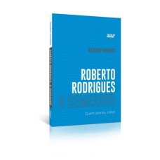 ROBERTO RODRIGUES - O SEMEADOR