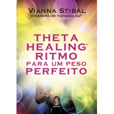 THETAHEALING® RITMO PARA UM PESO PERFEITO