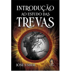 INTRODUÇÃO AO ESTUDO DAS TREVAS