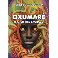 Oxumaré: o arco-íris sagrado