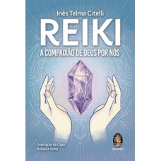 Reiki: A compaixão de Deus por nós