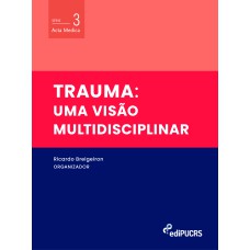 TRAUMA - UMA VISÃO MULTIDISCIPLINAR - VOL. 3