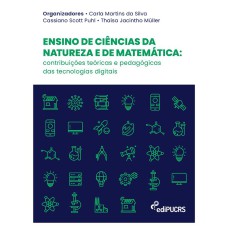 ENSINO DE CIÊNCIAS DA NATUREZA E DE MATEMÁTICA - CONTRIBUIÇÕES TEÓRICAS E PEDAGÓGICAS DAS TECNOLOGIAS DIGITAIS