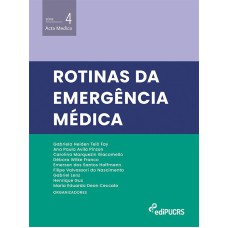 ROTINAS DA EMERGÊNCIA MÉDICA - VOL. 4