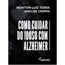 COMO CUIDAR DO IDOSO COM ALZHEIMER