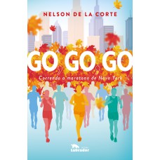 GO, GO, GO: CORRENDO A MARATONA DE NOVA YORK