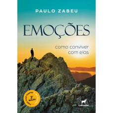 EMOÇÕES: COMO CONVIVER COM ELAS