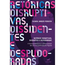 RETÓRICAS DISRUPTIVAS, DISSIDENTES E DESPUDORADAS: A FORMA POLÊMICA E O ETHOS TRAVESTI DE LINN DA QUEBRADA EM PAJUBÁ