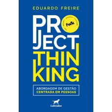 PROJECT THINKING: ABORDAGEM DE GESTÃO CENTRADA EM PESSOAS