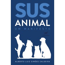 SUS ANIMAL: UM MANIFESTO