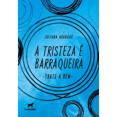 A TRISTEZA É BARRAQUEIRA: TRATE-A BEM