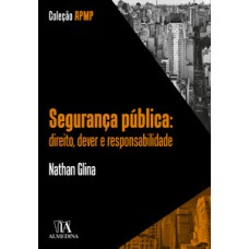 Segurança pública: direito, dever e responsabilidade