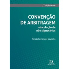 Convenção de arbitragem: vinculação de não signatários