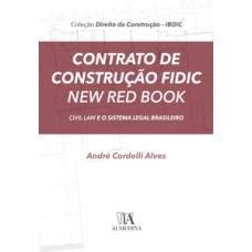 Contrato de construção fidic new red book: civil law e o sistema legal brasileiro