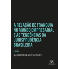 A relação de franquia no mundo empresarial e as tendências da jurisprudência brasileira