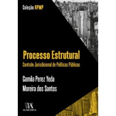 Processo estrutural: controle jurisdicional de políticas públicas