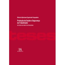 Proteção da saúde e segurança do trabalhador: influência do direito internacional