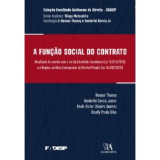 A função social do contrato: atualizado de acordo com a lei da liberdade econômica (lei nº 13.874/2019) e o regime jurídico emergencial de direito privado (lei nº 14.010/2020)