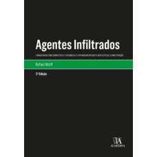 Agentes infiltrados: o magistrado como garantidor e ferramenta de aprimoramento deste meio especial de investigação