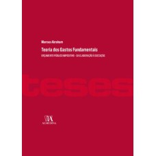 Teoria dos gastos fundamentais: orçamento público impositivo - da elaboração à execução