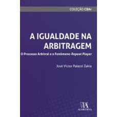 A igualdade na arbitragem: o processo arbitral e o fenômeno repeat player