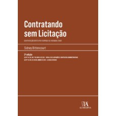 Contratando sem licitação: contratação direta por dispensa ou inexigibilidade - Lei nº 14.133, de 1º de abril de 2021 - nMova lei de licitações - Lei nº 13.303, de 30 de junho de 2016 - Lei das estatais