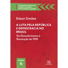 A luta pela república e democracia no Brasil: do descobrimento à revolução de 1930