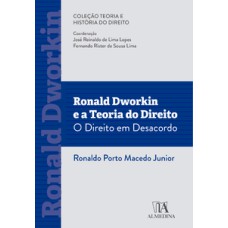 Ronald Dworkin e a teoria do direito: o direito em desacordo