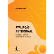 AVALIAÇÃO NUTRICIONAL: ESCOLARES, ADULTOS, IDOSOS E HOSPITALIZADOS