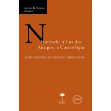 NIETZSCHE À LUZ DOS ANTIGOS - A COSMOLOGIA