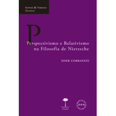 PERSPECTIVISMO E RELATIVISMO NA FILOSOFIA DE NIETZSCHE