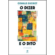 O DIZER E O DITO - 2 EDIÇÃO