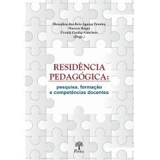 RESIDÊNCIA PEDAGÓGICA : PESQUISA, FORMAÇÃO E COMPÊNCIAS DOCENTES