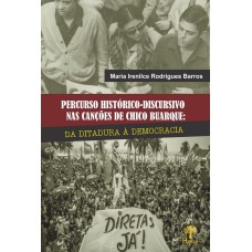 PERCURSO HISTÓRICO-DISCURSIVO NAS CANÇÕES DE CHICO BUARQUE