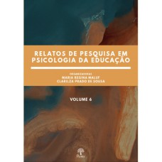 RELATOS DE PESQUISA EM PSICOLOGIA DA EDUCAÇÃO - VOLUME 6