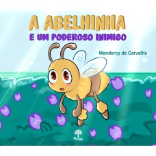 A ABELHINHA E UM PODEROSO INIMIGO