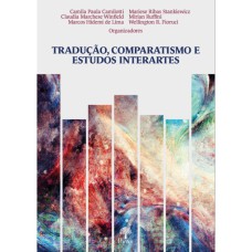 TRADUÇÃO, COMPARATISMO E ESTUDOS INTERARTES