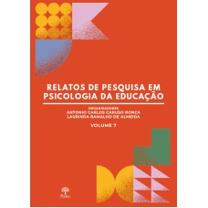 RELATOS DE PESQUISA EM PSICOLOGIA DA EDUCAÇÃO VOL 7