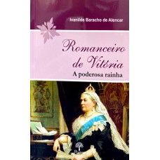 ROMANCEIRO DE VITÓRIA - A PODEROSA RAINHA